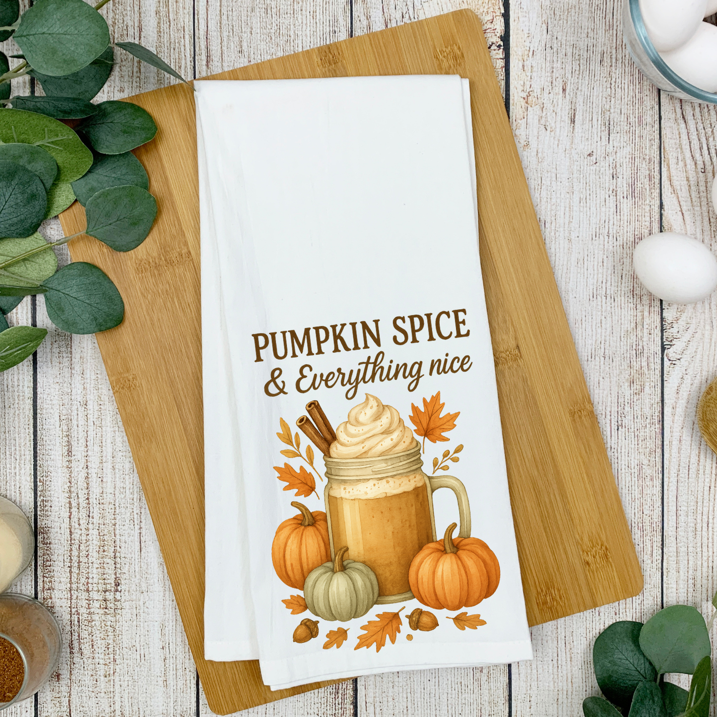 Pumpkin Spice and Everything Nice Tea Towel