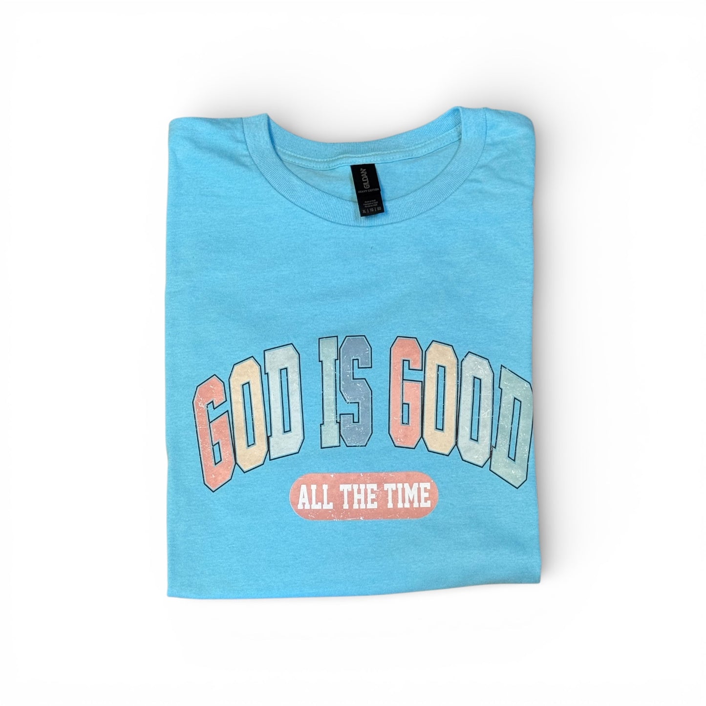 GOD IS GOOD T-SHIRT