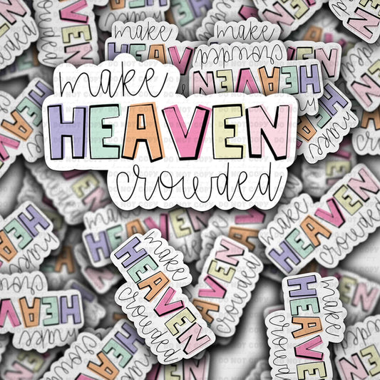 Make heaven crowded stickerk